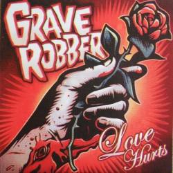 Grave Robber : Love Hurts
